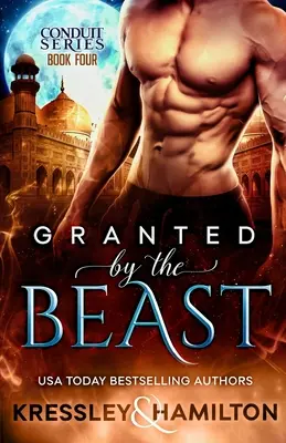 Granted by the Beast: Paranormální romance na motivy Krásky a zvířete (A Steamy Paranormal Romance Spin on Beauty and the Beast) - Granted by the Beast: A Steamy Paranormal Romance Spin on Beauty and the Beast