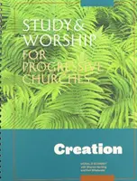 Studium a uctívání pro progresivní křesťany: Stvoření - Study and Worship for Progessive Christians: Creation