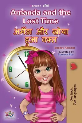 Amanda a ztracený čas (Anglicko-hindská dvojjazyčná kniha pro děti) - Amanda and the Lost Time (English Hindi Bilingual Book for Kids)