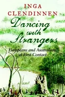Tanec s cizinci: Evropané a Australané při prvním kontaktu - Dancing with Strangers: Europeans and Australians at First Contact