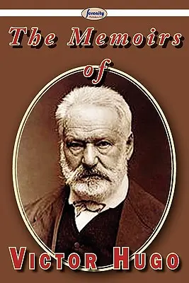 Vzpomínky Victora Huga - The Memoirs of Victor Hugo