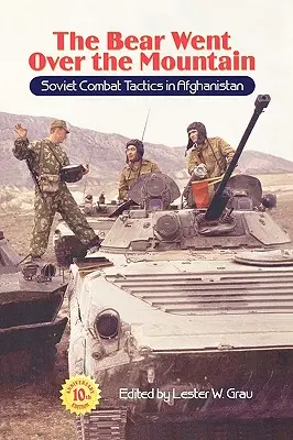 Medvěd přešel horu: Sovětská bojová taktika v Afghánistánu - The Bear Went Over the Mountain: Soviet Combat Tactics in Afghanistan