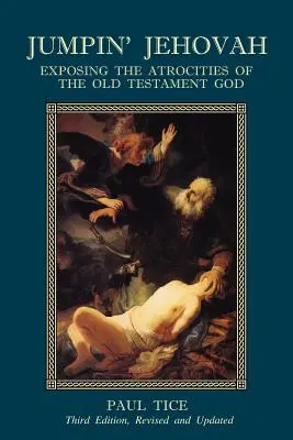 Skok na Jehovu: Odhalení zvěrstev starozákonního boha - Jumpin' Jehovah: Exposing the Atrocities of the Old Testament God