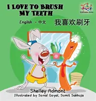 Rád si čistím zuby (mandarínská dvojjazyčná kniha): Anglicko-čínská dětská kniha - I Love to Brush My Teeth (Mandarin bilingual book): English Chinese children's book