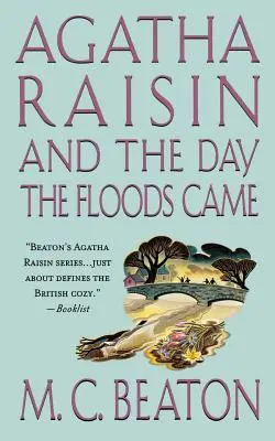 Agatha Raisinová a den, kdy přišly povodně: Záhada Agathy Raisinové a den, kdy přišla voda - Agatha Raisin and the Day the Floods Came: An Agatha Raisin Mystery