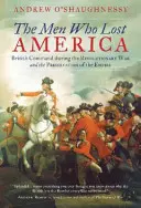Muži, kteří ztratili Ameriku: Britské velení během revoluční války a zachování impéria - The Men Who Lost America: British Command during the Revolutionary War and the Preservation of the Empire