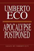 Odložená apokalypsa: Eseje Umberta Eca - Apocalypse Postponed: Essays by Umberto Eco