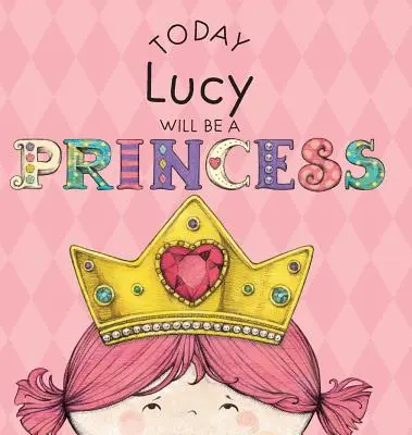 Dnes bude Lucy princeznou - Today Lucy Will Be a Princess