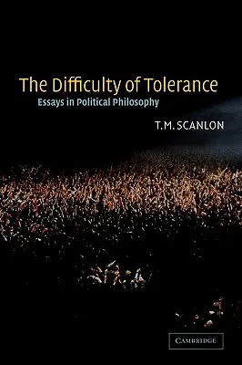 Obtížnost tolerance: Eseje z politické filosofie - The Difficulty of Tolerance: Essays in Political Philosophy
