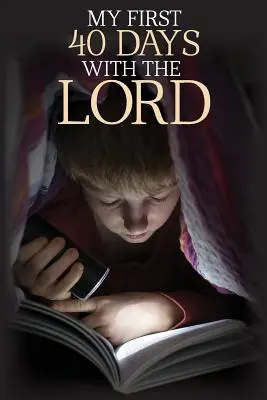 Mých prvních 40 dní s Pánem - My First 40 Days with the Lord