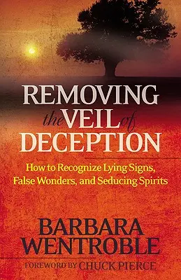 Odstranění závoje klamu: Jak rozpoznat lživá znamení, falešné zázraky a svůdné duchy? - Removing the Veil of Deception: How to Recognize Lying Signs, False Wonders and Seducing Spirits