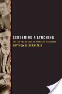 Promítání lynče: Případ Leo Franka ve filmu a televizi - Screening a Lynching: The Leo Frank Case on Film and Television