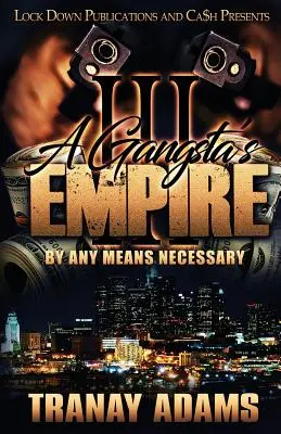 Gangsta's Empire 3: By Any Means Necessary (Gangsterské impérium 3: Za každou cenu) - A Gangsta's Empire 3: By Any Means Necessary