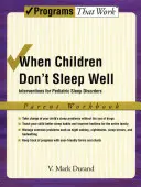 Když děti špatně spí: Intervence při poruchách spánku u dětí Pracovní sešit pro rodiče - When Children Don't Sleep Well: Interventions for Pediatric Sleep Disorders Parent Workbook