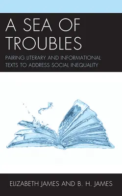 Moře problémů: Knížka pro nejmenší: Párování literárních a informačních textů k řešení sociální nerovnosti - A Sea of Troubles: Pairing Literary and Informational Texts to Address Social Inequality