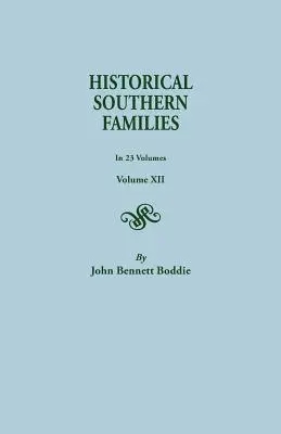 Historické jižanské rodiny. ve 23 svazcích. Svazek XII - Historical Southern Families.in 23 Volumes. Volume XII