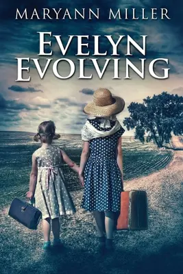 Evelyn Evolving: Román ze skutečného života - Evelyn Evolving: A Novel Of Real Life