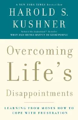 Překonávání životních zklamání: Jak se vyrovnat s frustrací: Učení od Mojžíše - Overcoming Life's Disappointments: Learning from Moses How to Cope with Frustration