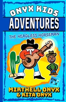 Onyx Kids Dobrodružství: Bezhlavý jezdec - Onyx Kids Adventures: The Headless Horseman
