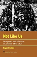 Ne jako my: přistěhovalci a menšiny v Americe, 1890-1924 - Not Like Us: Immigrants and Minorities in America, 1890-1924
