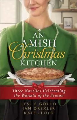 Amišská vánoční kuchyně: Tři novely oslavující teplo ročního období - An Amish Christmas Kitchen: Three Novellas Celebrating the Warmth of the Season
