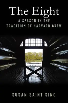 Osm: Sezóna v tradici harvardské posádky - The Eight: A Season in the Tradition of Harvard Crew