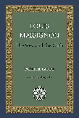 Louis Massignon: Slib a přísaha - Louis Massignon: The Vow and the Oath
