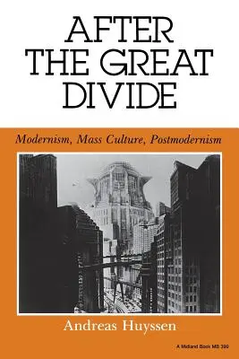 Po velkém předělu: Válka proti přírodě: modernismus, masová kultura, postmodernismus - After the Great Divide: Modernism, Mass Culture, Postmodernism