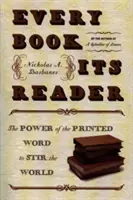Každá kniha svého čtenáře: Síla tištěného slova, které hýbe světem - Every Book Its Reader: The Power of the Printed Word to Stir the World