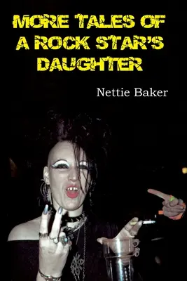 Další příběhy dcery rockové hvězdy - More Tales of a Rock Star's Daughter