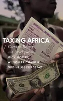 Zdanění Afriky: Donucování, reformy a rozvoj - Taxing Africa: Coercion, Reform and Development