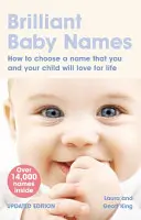 Geniální dětská jména - Jak vybrat jméno, které si vy i vaše dítě zamilujete na celý život - Brilliant Baby Names - How To Choose a Name that you and your child will love for life