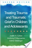 Léčba traumatu a traumatického zármutku u dětí a dospívajících - Treating Trauma and Traumatic Grief in Children and Adolescents
