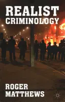 Realistická kriminologie - Realist Criminology