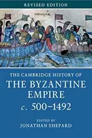 Cambridgeské dějiny Byzantské říše C.500-1492 - The Cambridge History of the Byzantine Empire C.500-1492