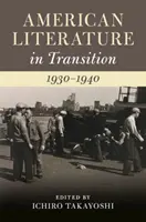 Americká literatura na přelomu let 1930-1940 - American Literature in Transition, 1930-1940