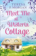 Seznamte se se mnou ve Wisteria Cottage - Meet Me at Wisteria Cottage