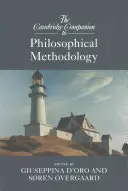 The Cambridge Companion to Philosophical Methodology (Cambridgeský průvodce filosofickou metodologií) - The Cambridge Companion to Philosophical Methodology