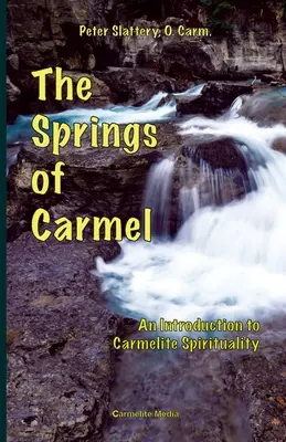 Prameny Karmelu: Prameny karmelitánů: Úvod do karmelitánské spirituality - The Springs of Carmel: An Introduction to Carmelite Spirituality