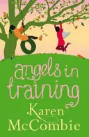 Andělé ve výcviku - (Angels Next Door Book 2) - Angels in Training - (Angels Next Door Book 2)