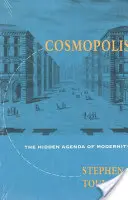 Cosmopolis: Skrytá agenda modernity - Cosmopolis: The Hidden Agenda of Modernity
