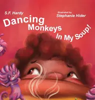 Tančící opice v mé polévce - Dancing Monkeys in My Soup
