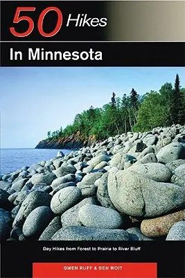Průvodce průzkumníka 50 túr v Minnesotě: Jednodenní túry od pralesa přes prérii až po říční útesy. - Explorer's Guide 50 Hikes in Minnesota: Day Hikes from Forest to Prairie to River Bluff