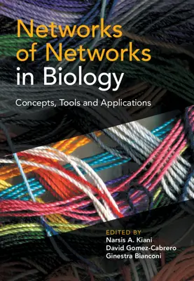 Sítě sítí v biologii: Koncepty, nástroje a aplikace - Networks of Networks in Biology: Concepts, Tools and Applications