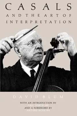 Casals a umění interpretace - Casals and the Art of Interpretation