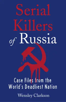 Sérioví vrazi v Rusku - Serial Killers of Russia