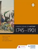 Smysl dějin: 1745-1901 - Making Sense of History 1745-1901