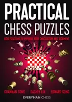 Praktické šachové hádanky: 600 pozic pro zlepšení vašeho počítání a úsudku - Practical Chess Puzzles: 600 Positions to Improve Your Calculation and Judgment