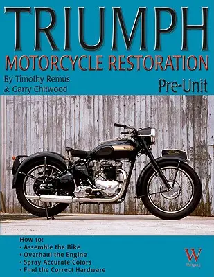 Obnova motocyklu Triumph: Pre-Unit - Triumph Motorcycle Restoration: Pre-Unit