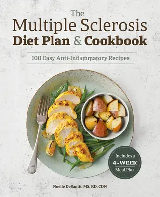 Dietní plán a kuchařka pro roztroušenou sklerózu: Kniha: 101 snadných protizánětlivých receptů - The Multiple Sclerosis Diet Plan and Cookbook: 101 Easy Anti-Inflammatory Recipes